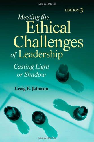Full Download Meeting The Ethical Challenges Of Leadership Casting Light Or Shadow 