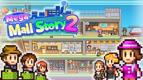 Mega Mall Story 2 Mod Apk Homecare24