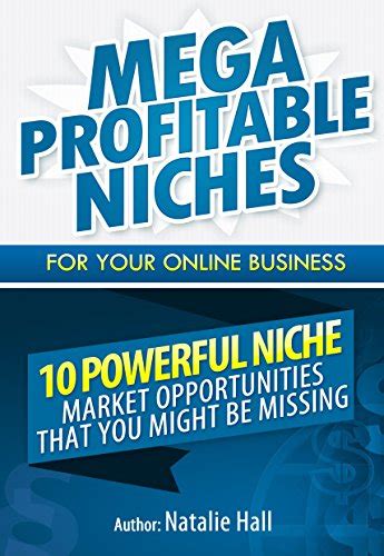 Download Mega Profitable Niches For Your Online Business 10 Powerful Niche Market Opportunities That You Might Be Missing 