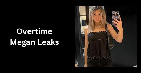 Megan Overtime Leaks
