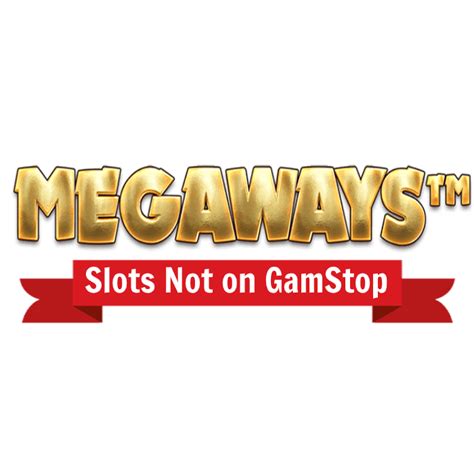 megaways slots not on gamstop/