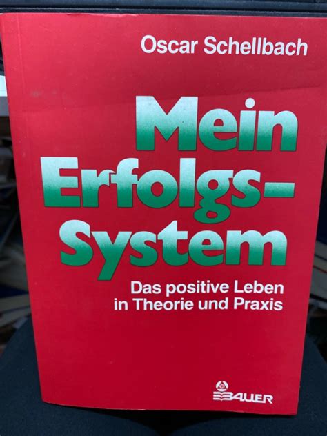 Read Mein Erfolgssystem Positive Lebensf Hrung In Theorie Und Praxis 