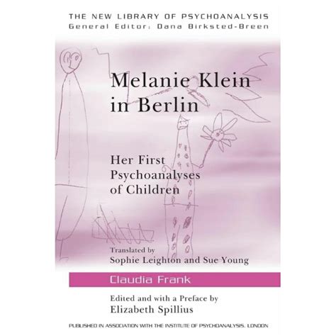 Download Melanie Klein In Berlin Her First Psychoanalyses Of Children The New Library Of Psychoanalysis 