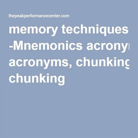 memory techniques -Mnemonics acronyms, chunking - The Peak …