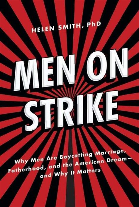 Men On Strike Why Men Are Boycotting Marriage Fatherhood And The American Dream And Why It Matters Hardback Common