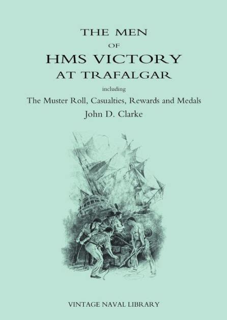 Download Men Of Hms Victory At Trafalgar Including The Muster Roll Casualties Rewards And Medals Paperback 