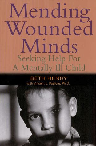 Mending Wounded Minds Seeking Help For A Mentally Ill Child