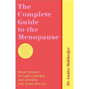Menopause: The Complete Guide To Maintaining Health And Well Being And Managing Your Life