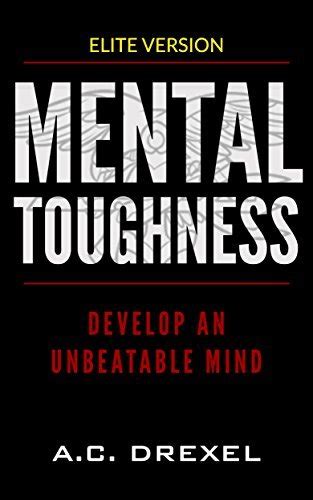 Mental Toughness Develop An Unbeatable Mind Engli
