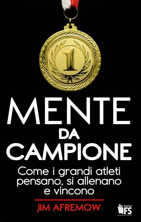 mente da campione come i grandi atleti pensano si