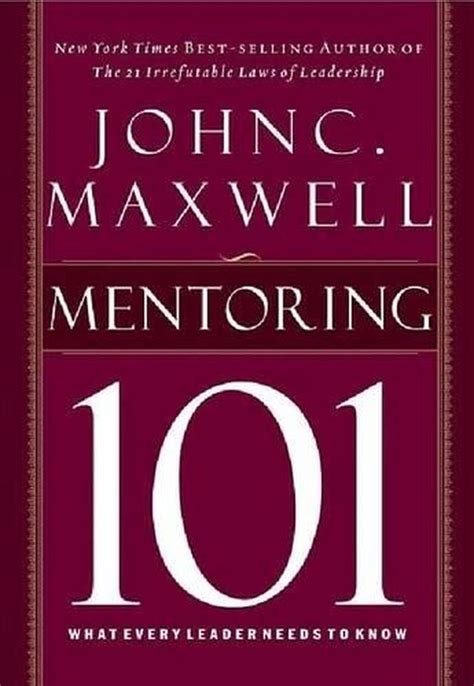 Download Mentoring 101 What Every Leader Needs To Know John C Maxwell 