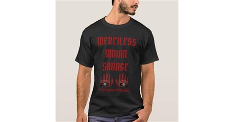 merciless indian savages t-shirt Zazzle