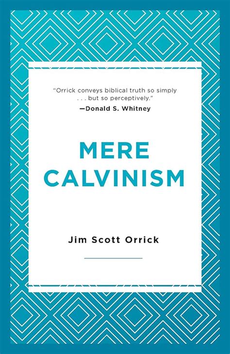 Mere Calvinism