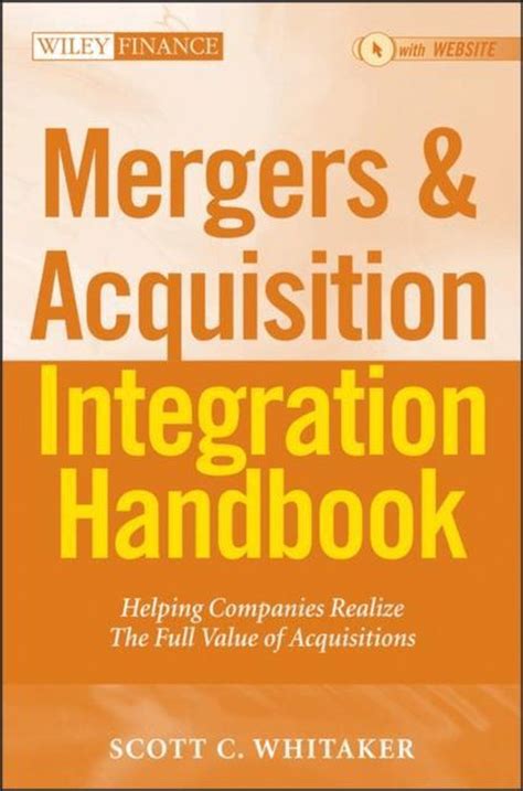 Download Mergers Acquisitions Integration Handbook Website Helping Companies Realize The Full Value Of Acquisitions Wiley Finance 