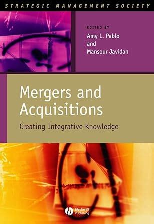 Full Download Mergers And Acquisitions Creating Integrative Knowledge 