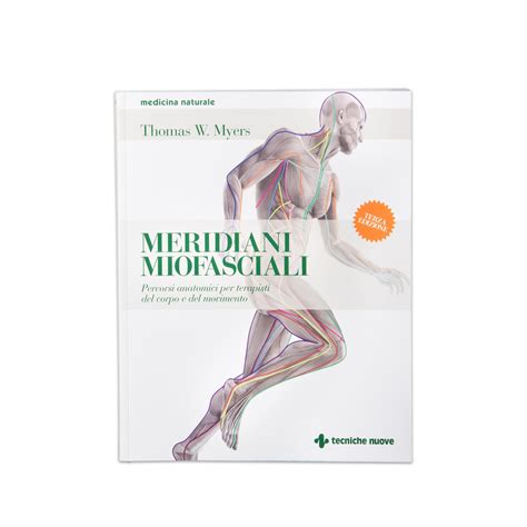 Full Download Meridiani Miofasciali Percorsi Anatomici Per I Terapisti Del Corpo E Del Movimento 