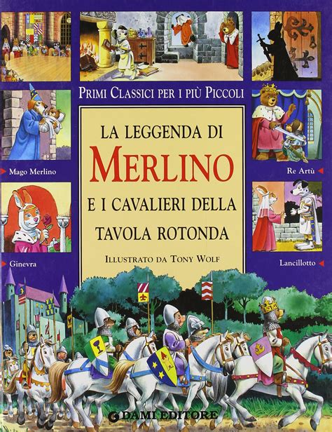 Read Online Merlino E I Cavalieri Della Tavola Rotonda Primi Classici Per I Pi Piccoli 