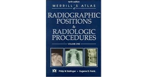Read Online Merrills Atlas Of Radiographic Positions Radiologic Procedures 3 Volume Set 10Th Edition By Fasrt Philip W Ballinger Phd Rtr Faers Faeirs Eugen Published By Mosby Hardcover 