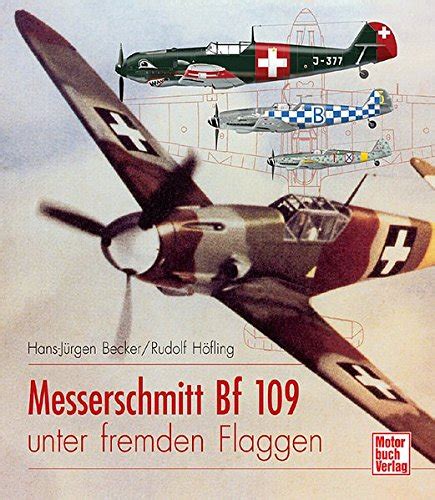 Download Read Messerschmitt Bf 109 Unter Fremden Flaggen Pdf