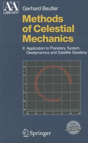 Download Methods Of Celestial Mechanics Volume Ii Application To Planetary System Geodynamics And Satellite Geodesy Astronomy And Astrophysics Library 