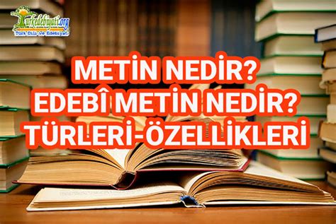 metin nedir Edebiyat Öğretmeni.