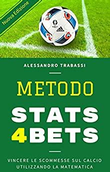 Download Metodo Stats4Bets Vincere Le Scommesse Sul Calcio Utilizzando La Matematica 