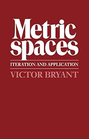 metric spaces iteration and application