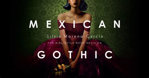 Mexican Gothic Chapter Summary