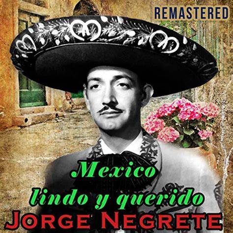 Mexico Lindo Y Querido
