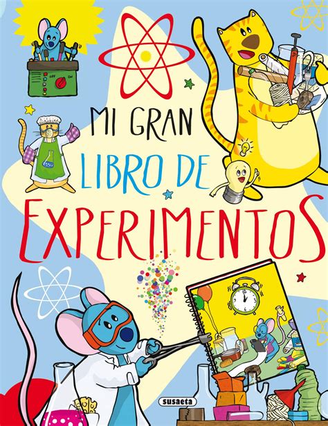 Mi Gran Libro De Experimentos El Gran Libro De