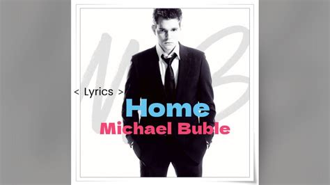 MICHAEL BUBLE HOME LYRICS 🎎 Michael BubléHome | Lyrics