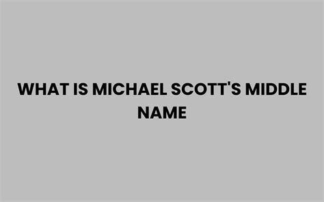 Michael Scott Middle Name