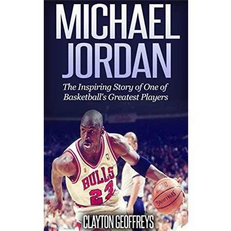 Full Download Michael Jordan The Inspiring Story Of One Of Basketballs Greatest Players Basketball Biography Books 