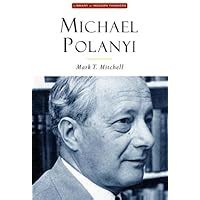 Read Online Michael Polanyi The Art Of Knowing Library Modern Thinkers Series 