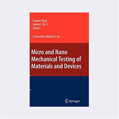 Micro And Nano Mechanical Testing Of Materials And Devices