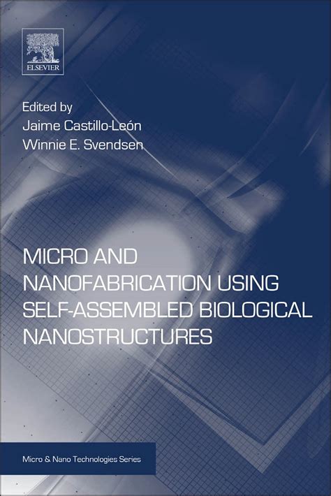 Read Micro And Nanofabrication Using Self Assembled Biological Nanostructures Micro And Nano Technologies 