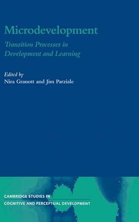Microdevelopment Transition Processes In Development And Learning Cambridge Studies In Cognitive And Perceptual