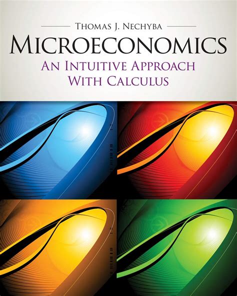 Read Online Microeconomics An Intuitive Approach With Calculus With Study Guide Hardcover 2010 Author Thomas Nechyba 