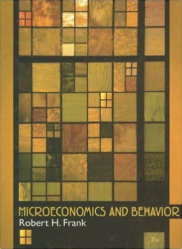 Read Microeconomics And Behavior Frank 7Th Edition Solutions 
