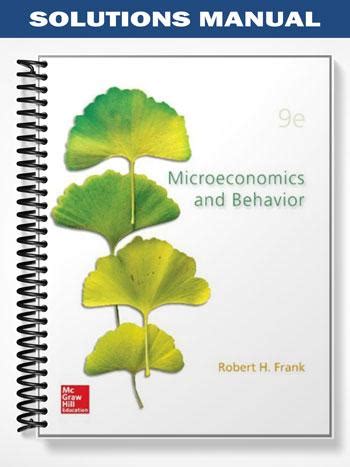 Read Microeconomics Behavior Frank Solutions Manual 