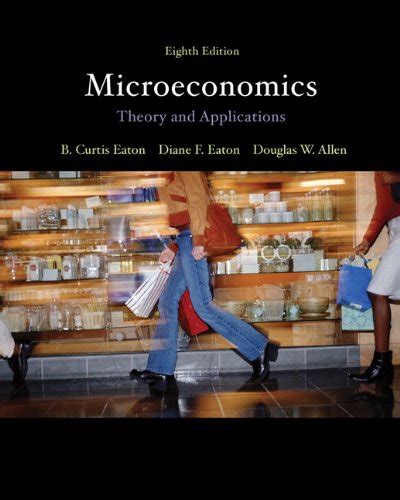 Read Online Microeconomics Eighth Edition Diane Eaton 