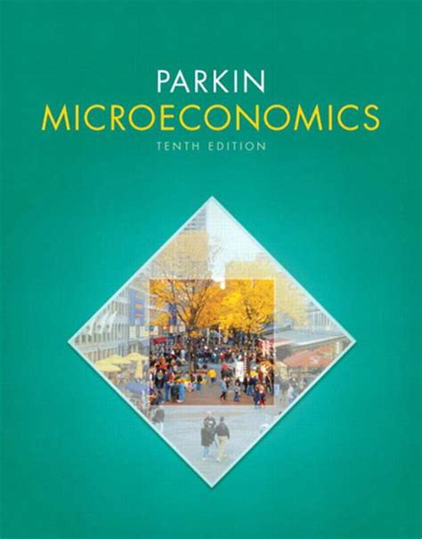 Read Microeconomics Michael Parkin 10Th Edition 