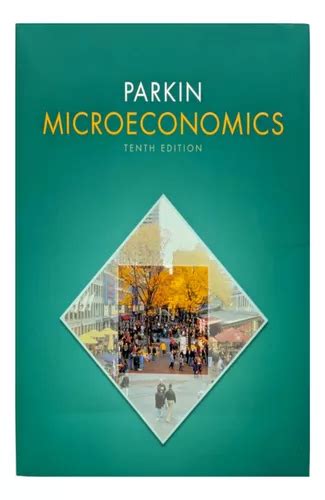 Read Microeconomics Parkin 10Th Edition 