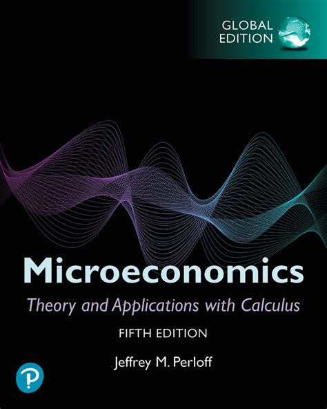 Read Microeconomics Theory And Applications With Calculus Perloff Solutions 