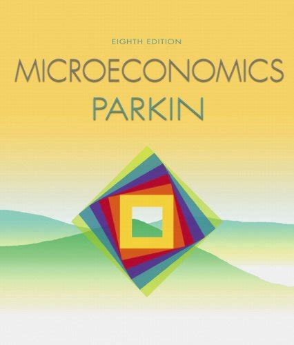 Download Microeconomics With Myeconlab Amp Study Guide Package 8Th Edition Author Parkin 