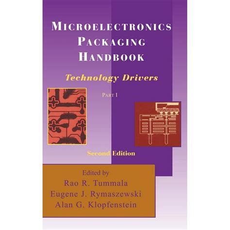Read Online Microelectronics Packaging Handbook Semiconductor Packaging Technology Drivers Pt 1 