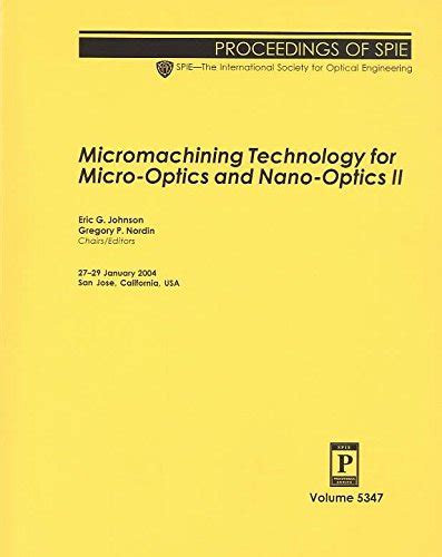 Micromachining Technology For Micro Optics And Nano Optics V Microfabrication Process Technology Xii Proceedings Of Spie