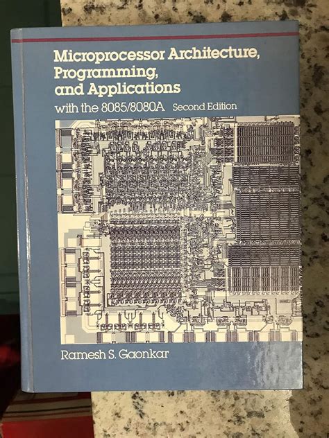 Microprocessor Architecture Programming And Applications With The 8085 Ramesh S Gaonkar