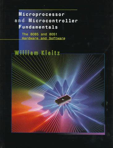 Read Microprocessor And Microcontroller Fundamentals By William Kleitz 