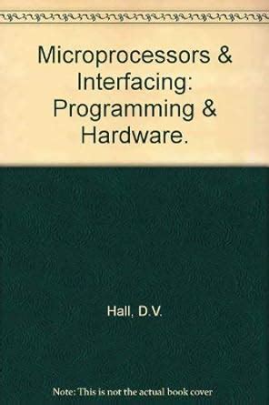 Read Microprocessors And Interfacing Programming And Hardware By Douglas V Hall 